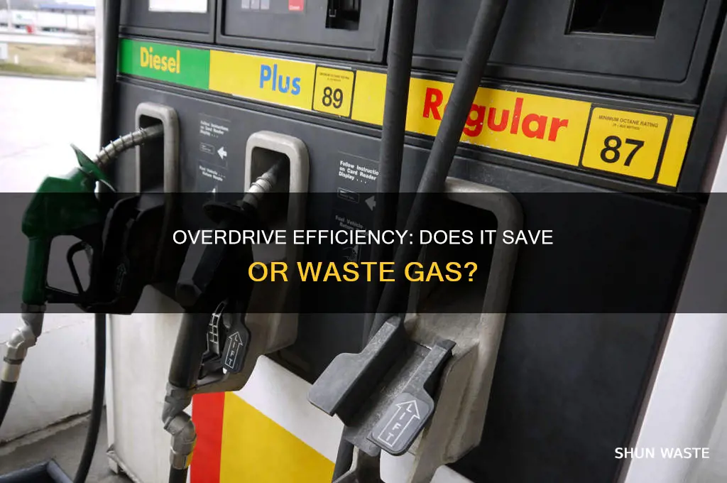 does being in overdrive save gas or waste gas