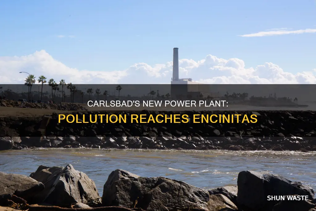 does carlsbad new power plant pollution affects encinitas area