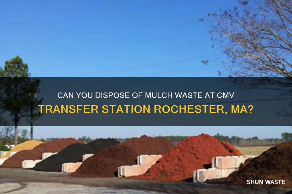 does cmv transfer station rochester ma accept mulch waste