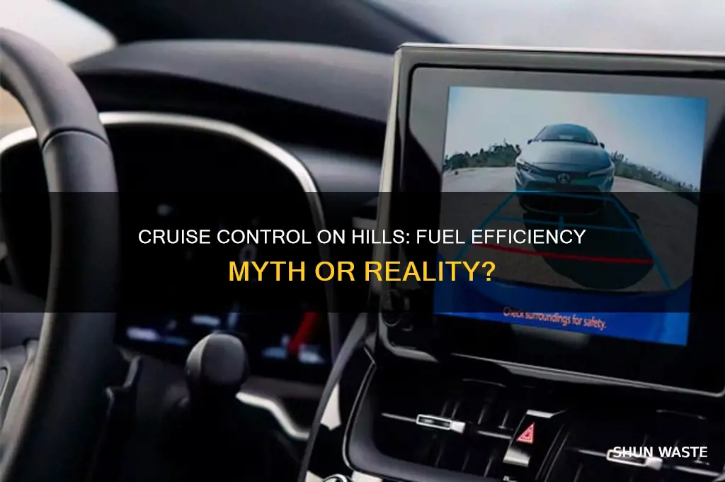 does cruise control waste more gas whith hills