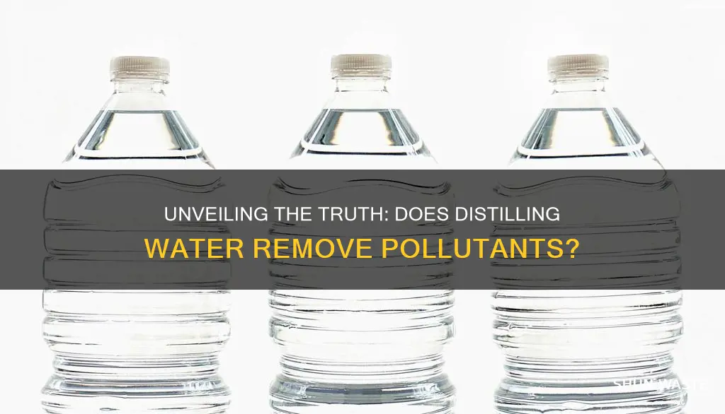 does distilling water remove pollutants