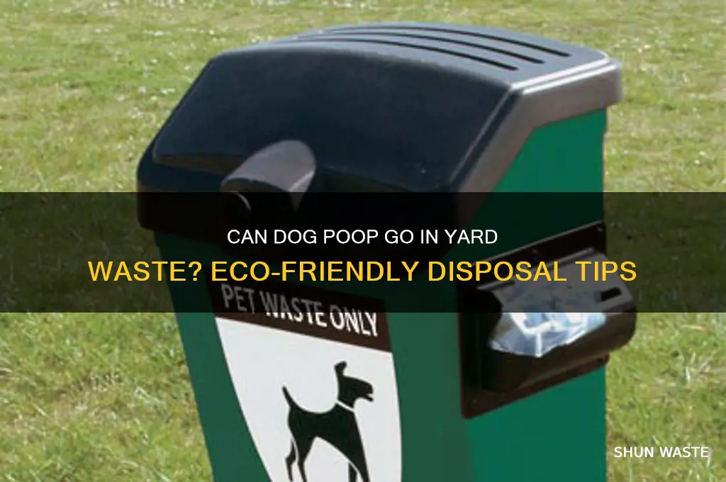 does dog poop go in yard waste