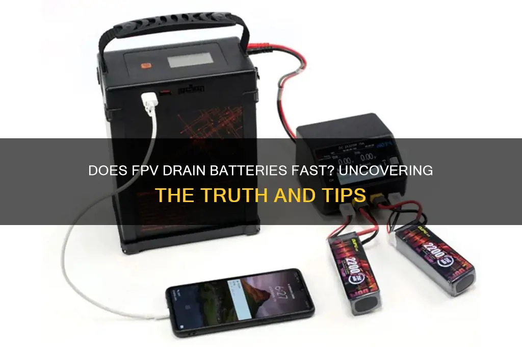 does fpv waste a lot of battery