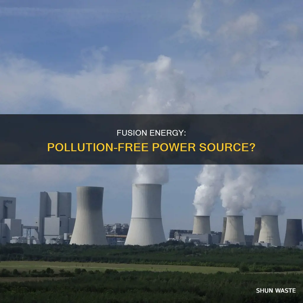 does fusion energy create pollution