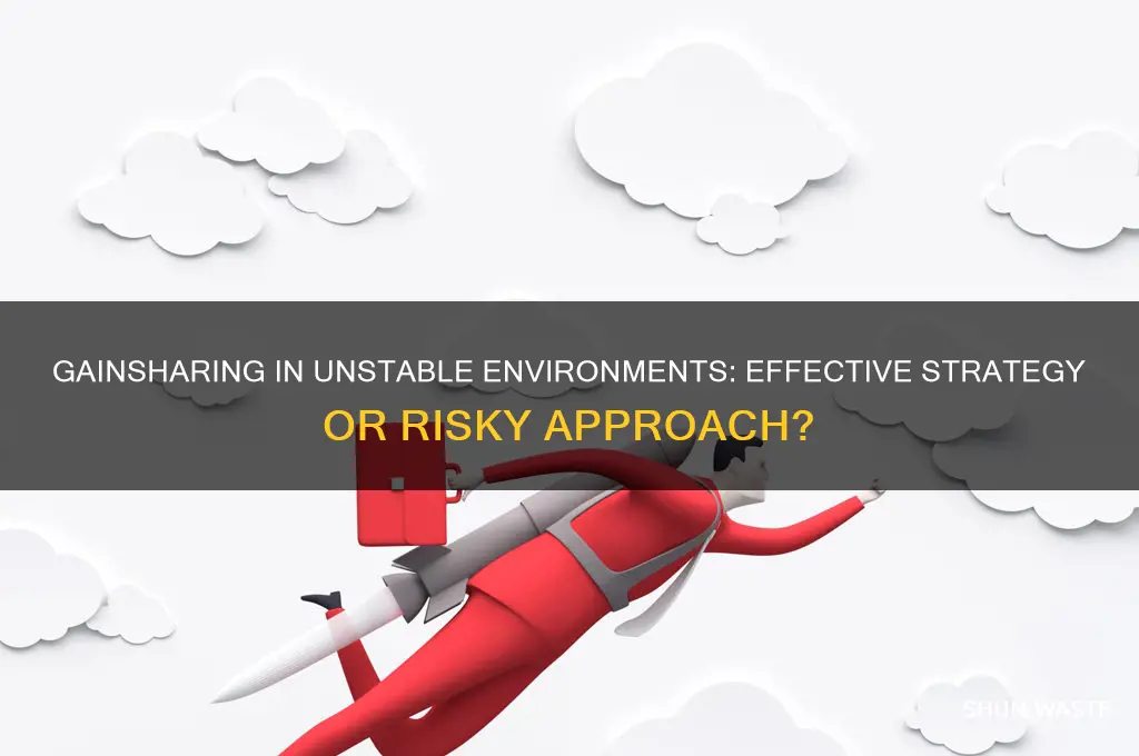 does gainsharing work best in unstable environments