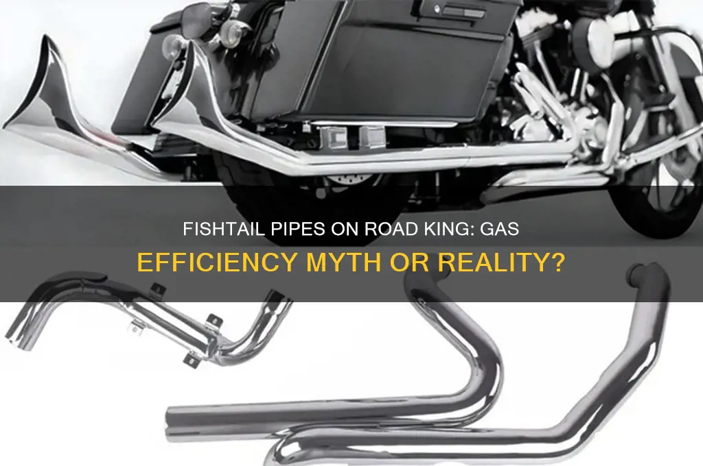does having fishtail pipes waste more gas on road king
