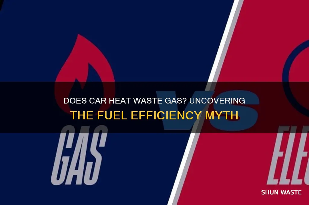 does having heat in car waste gas