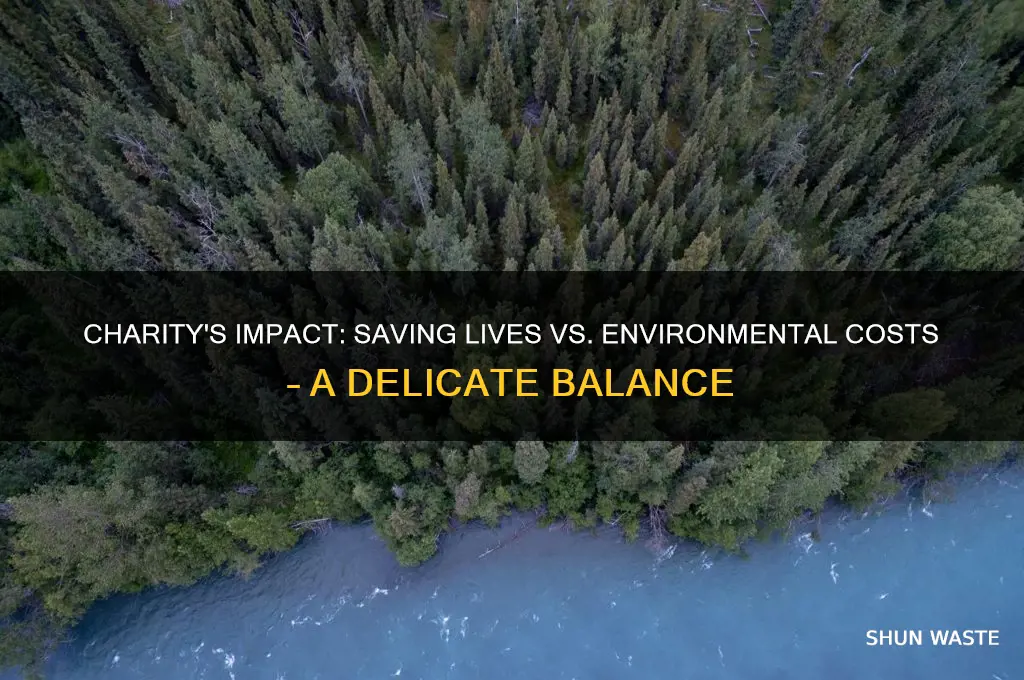 does helping charities save lives hurt the environment