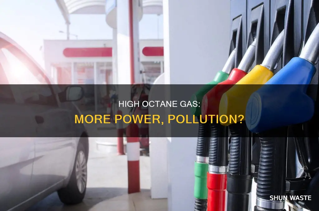 does high octace gas make more pollution