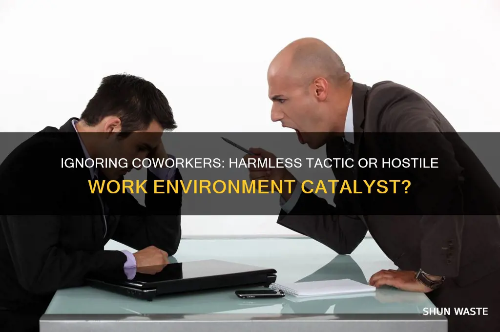 does ignoring a coworker create a hostile work environment