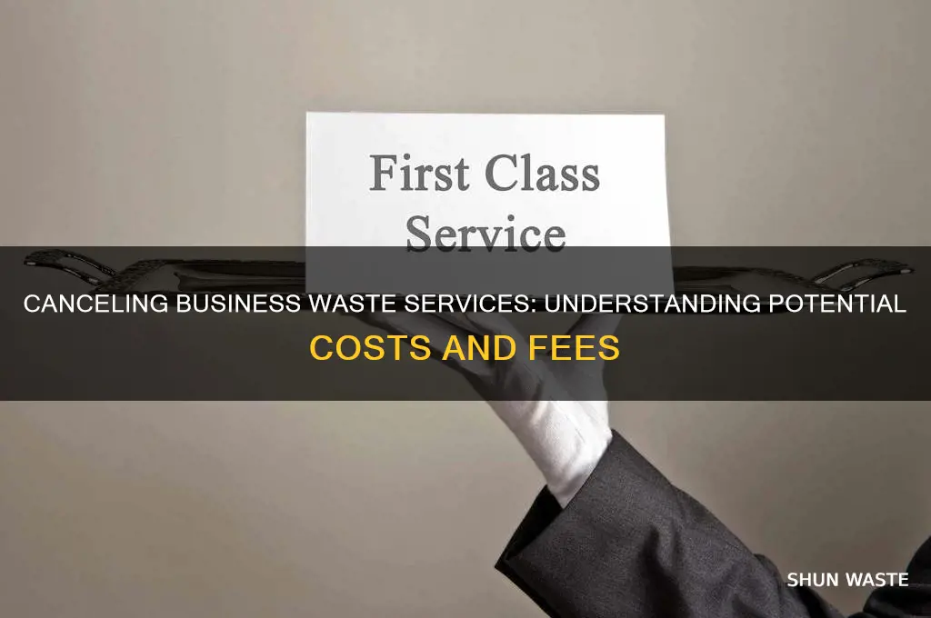 does it cost to cancel waste services for business