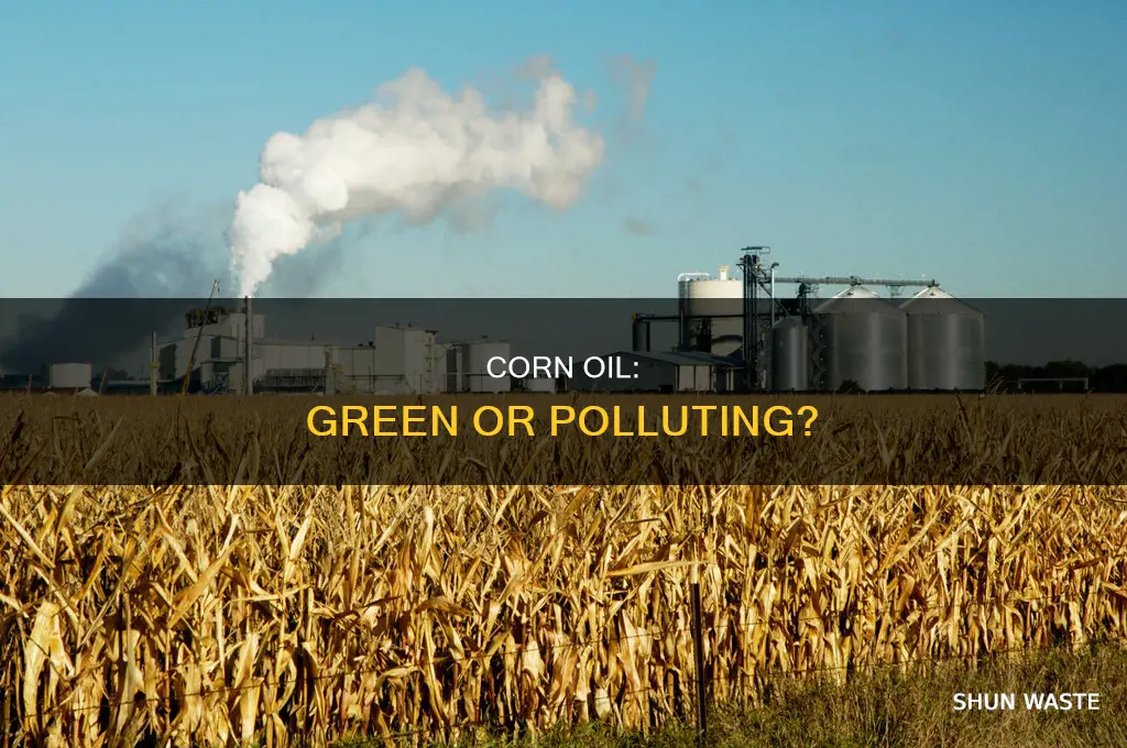 does it pollute to use corn oil