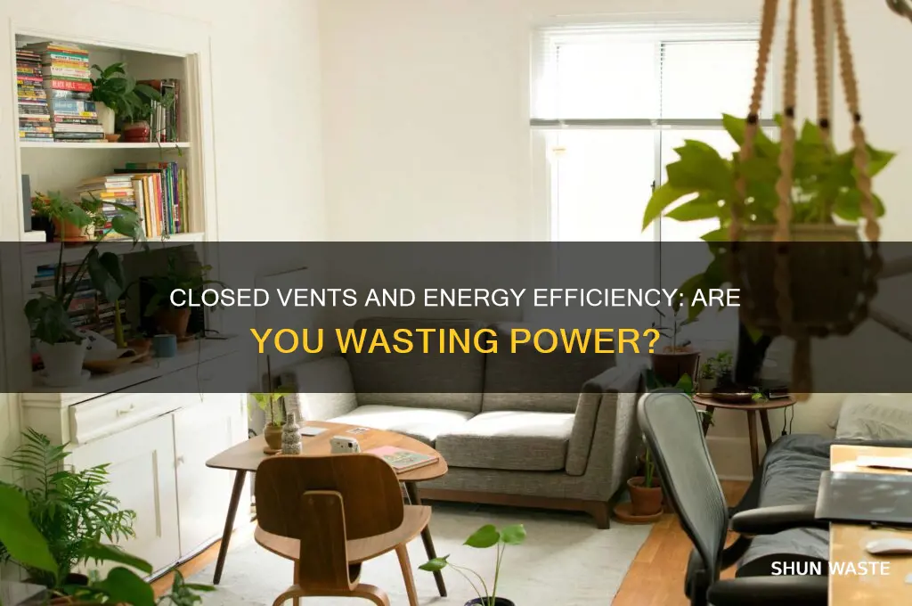 does keeping the vent closed waste power