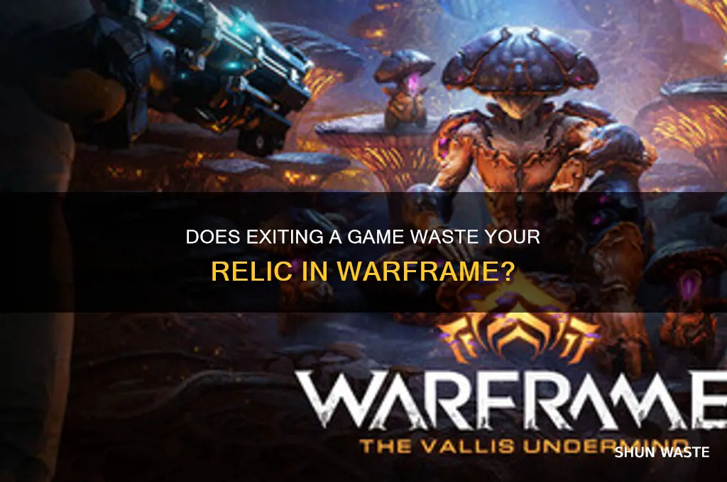 does leaving a game waste your relic warfrne