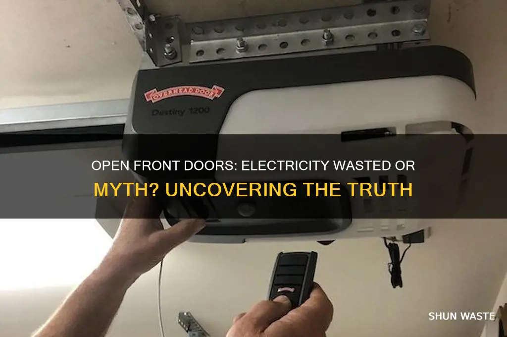 does leaving the front door open waste electricity