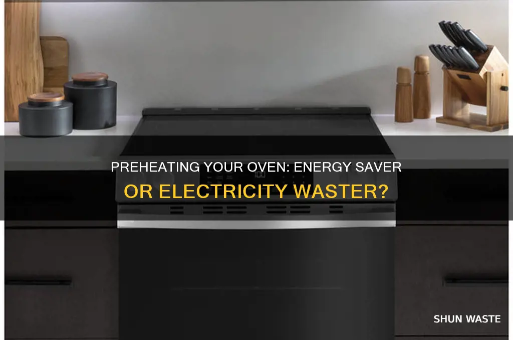 does leaving the oven preheated waste electricty