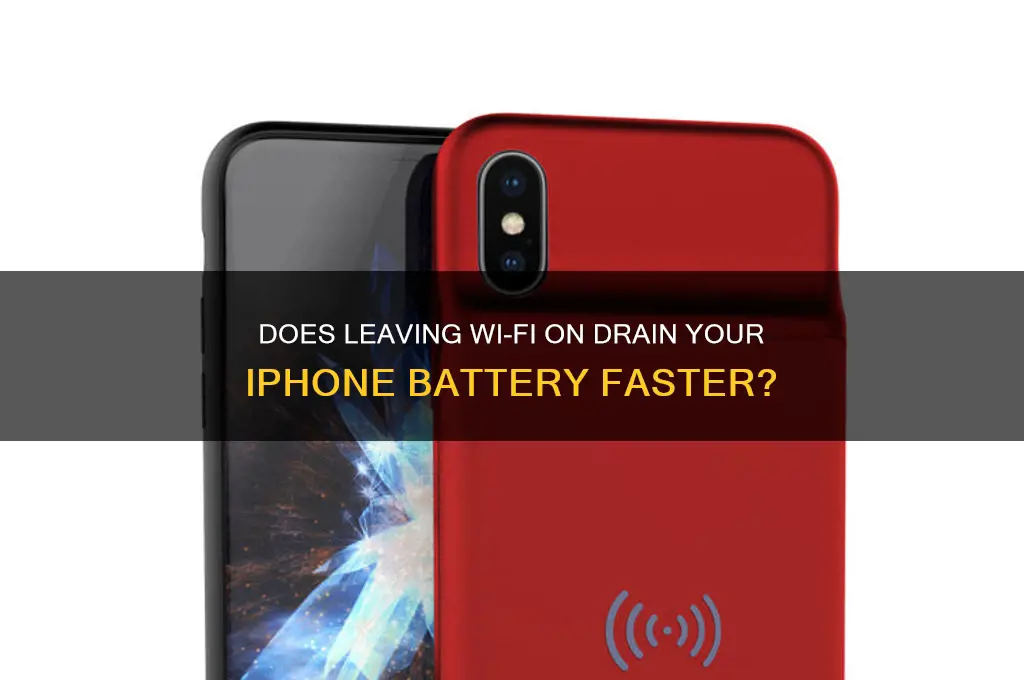 does leaving wifi on waste iphone battery