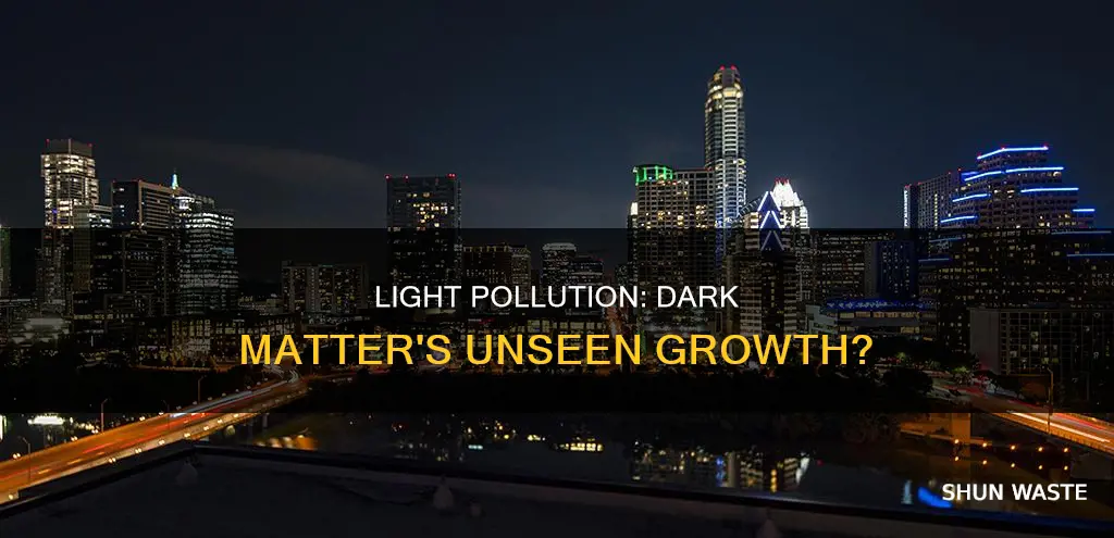 does light pollution increase dark matter