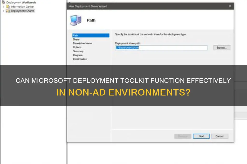 does microsoft deployment toolkit work in non-ad environments