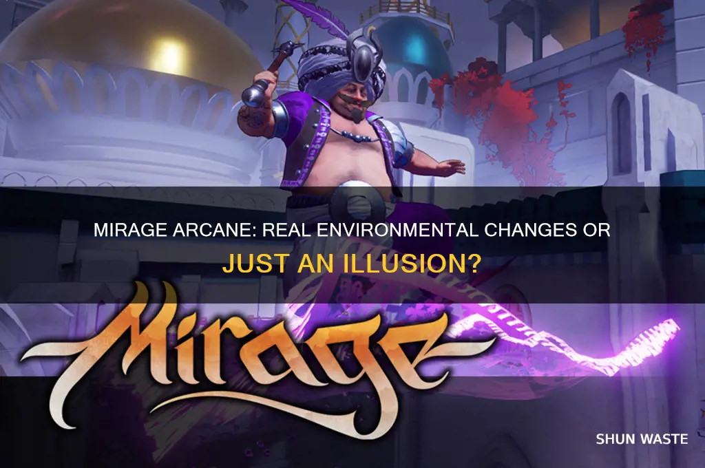 does mirage arcane physically change your environment