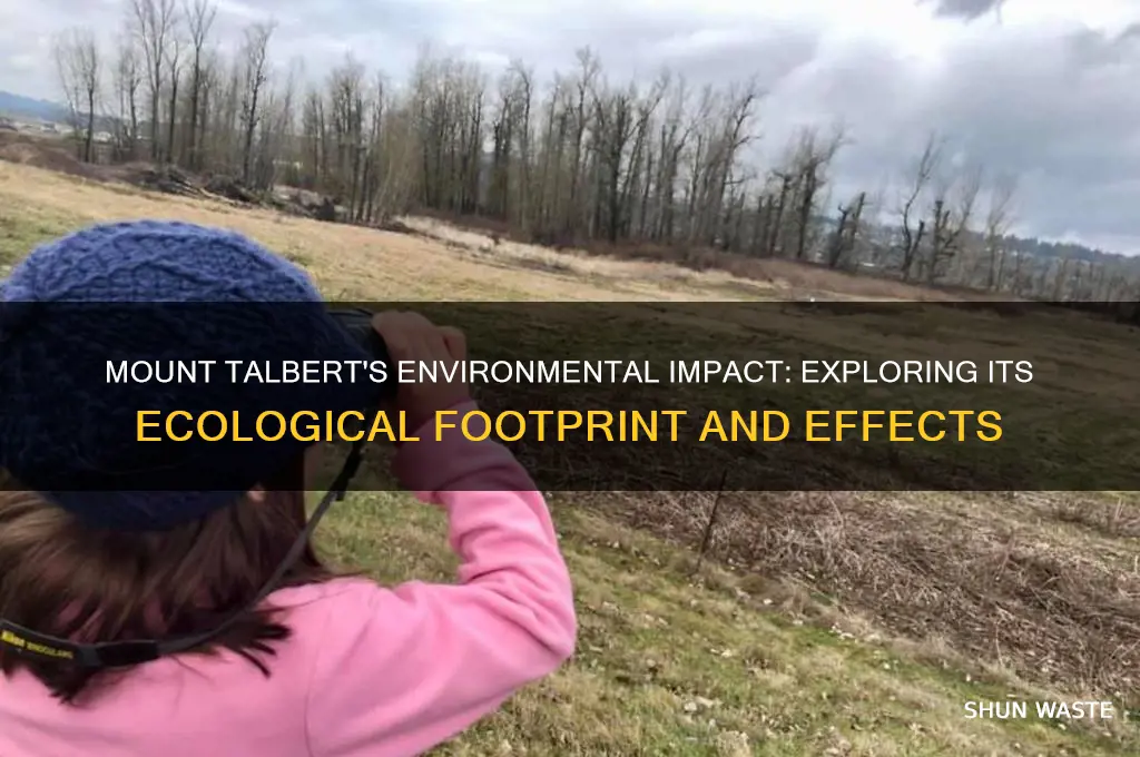 does mount talbert affect the environment