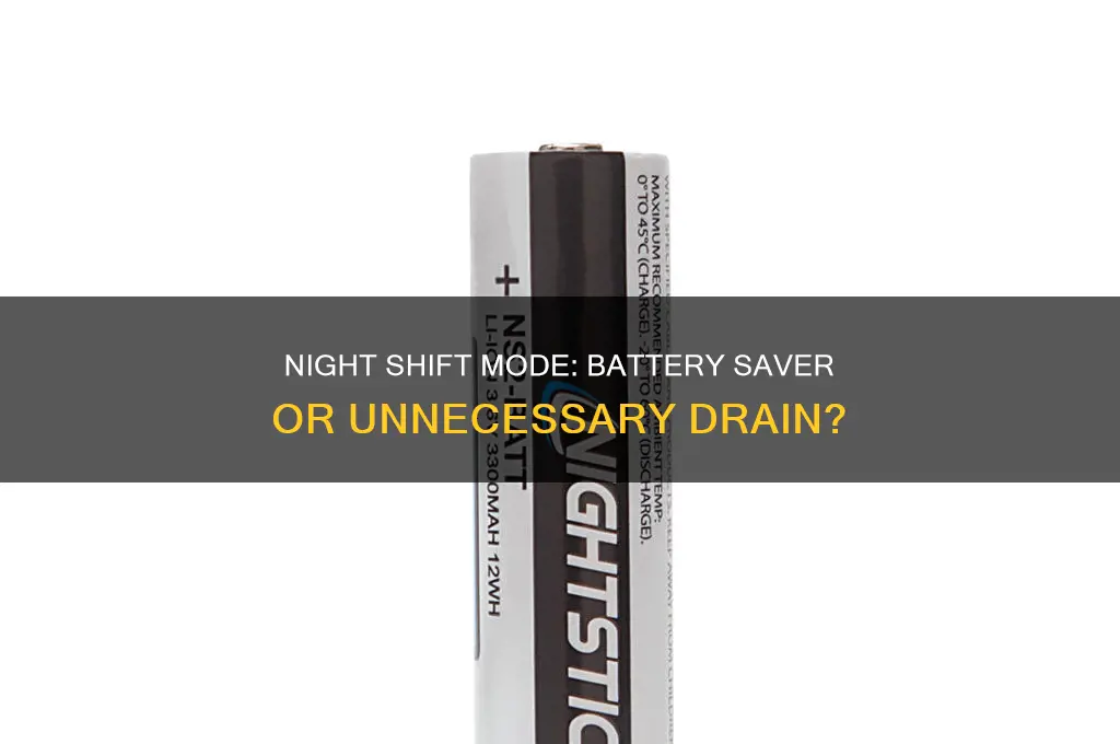 does night shift save or waste battery