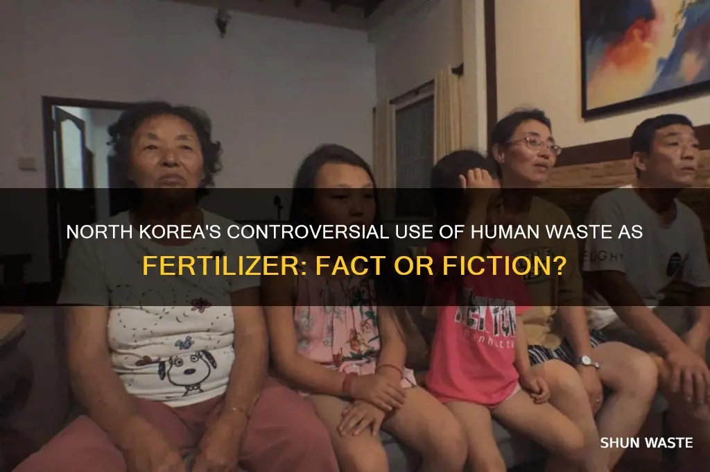 does north korea use human waste as fertilizer