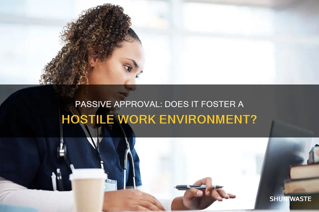 does passive approval qualify as hostile work environment