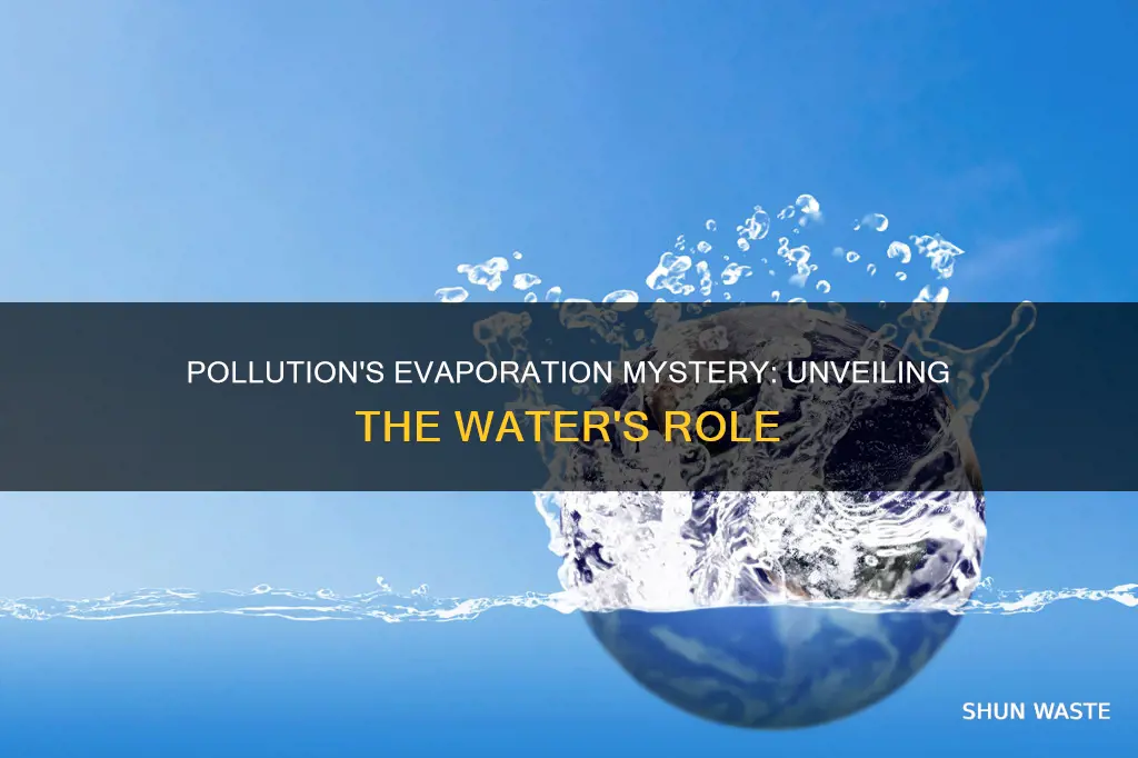 does pollution evaporate with water