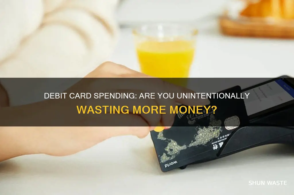 does purchasing with a debit card waste more money