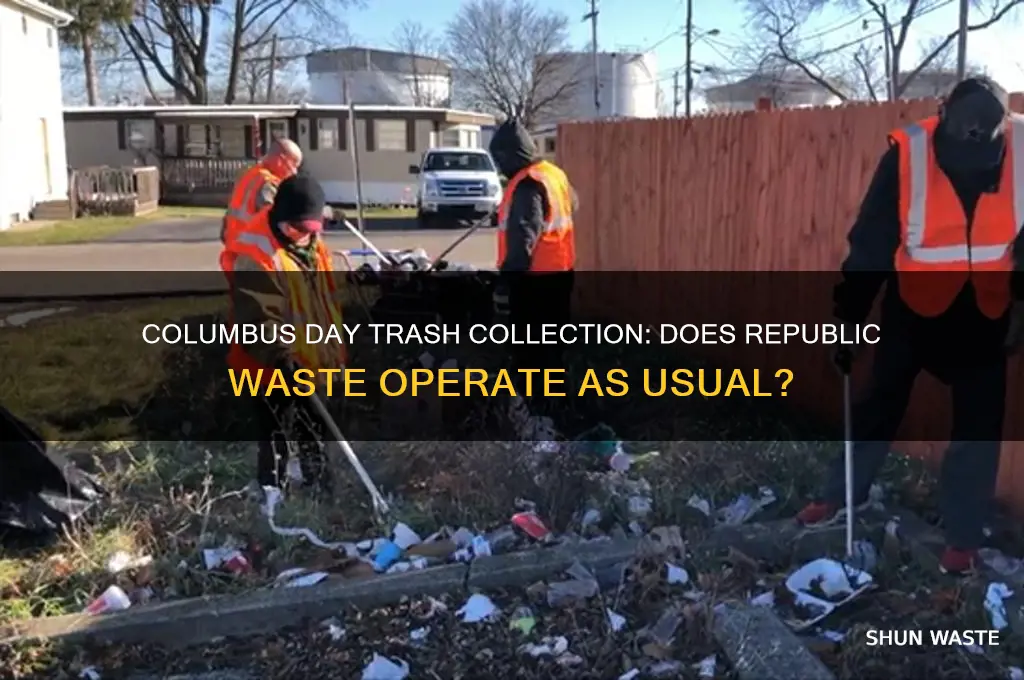 does republic waste pick up on columbus day