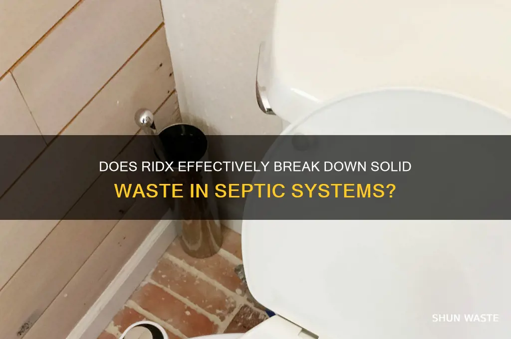 does ridx really break down solid waste