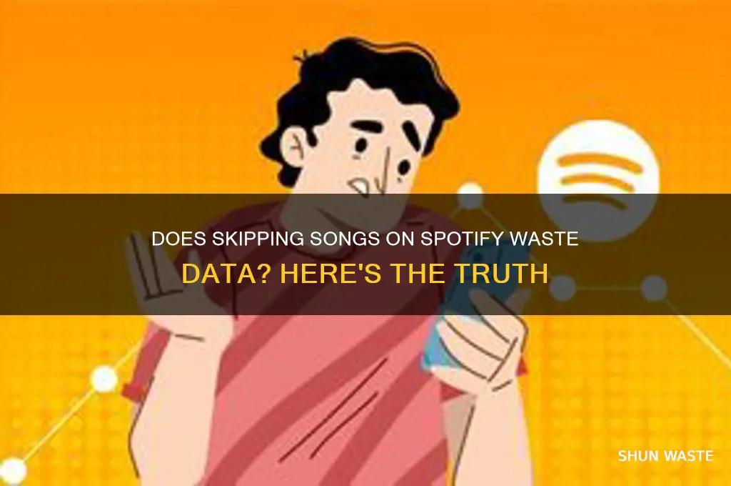 does skipping songs on spotify waste data