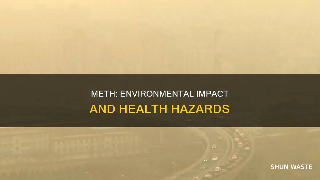 does smoking meth pollute the environment