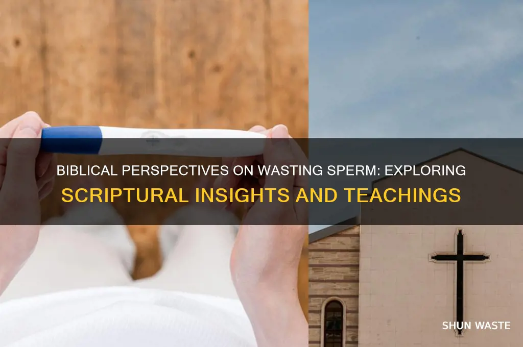 does the bible talk about wasting sperm