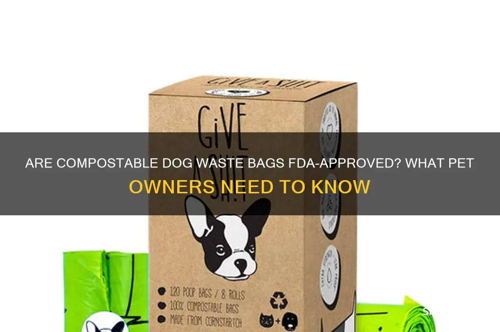 does the fda approve of compostable dog waste bags