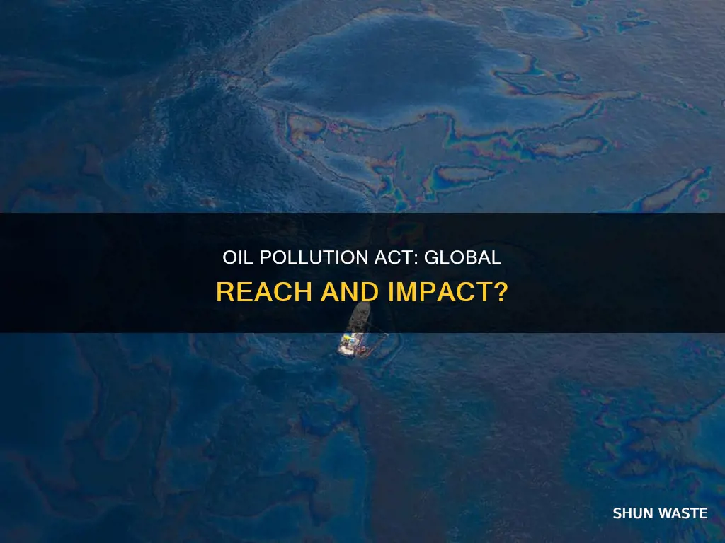 does the oil pollution act affect other continents