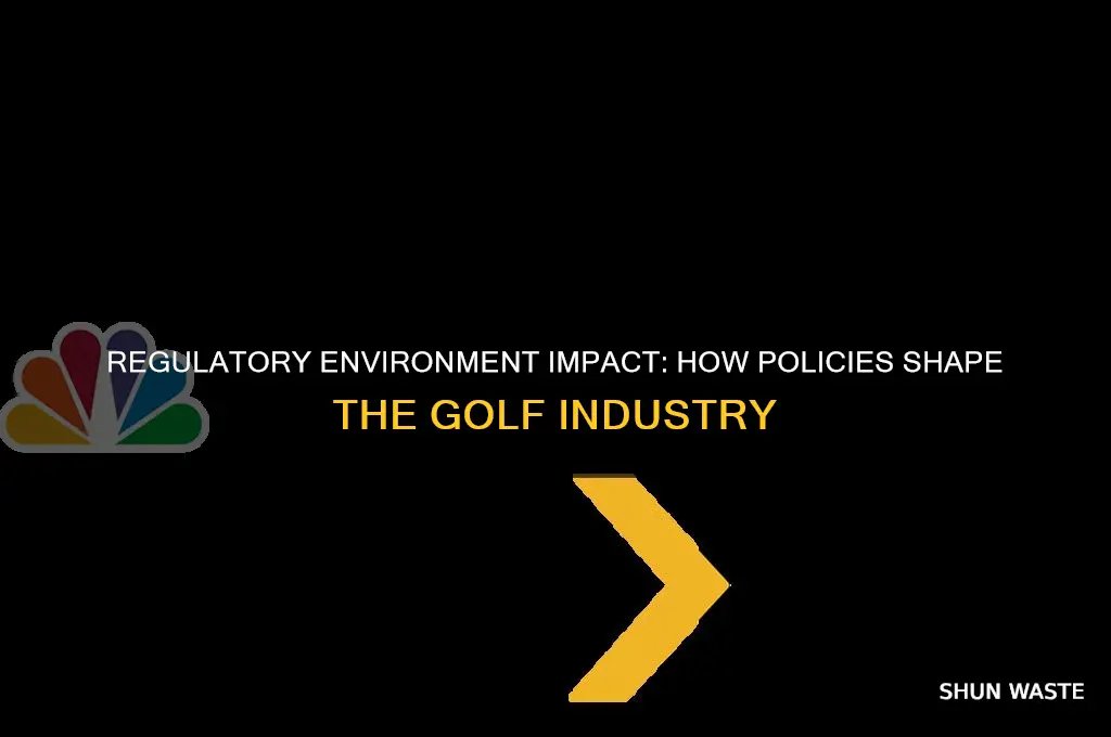 does the regulatory environment affect the golf industry