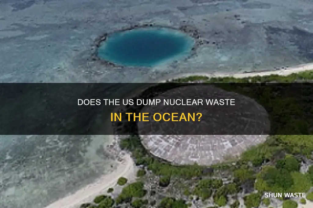 does the us dump nuclear waste in the ocean
