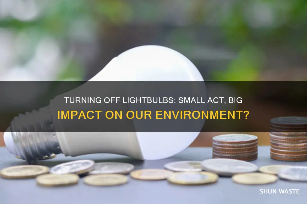 does turning off a lightbulb help the environment