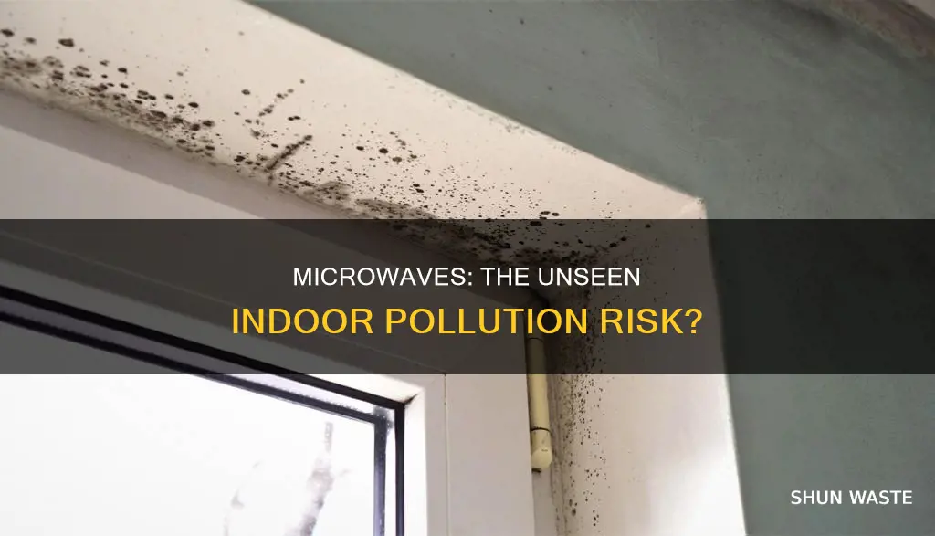 does using a microwave cause indoor pollution