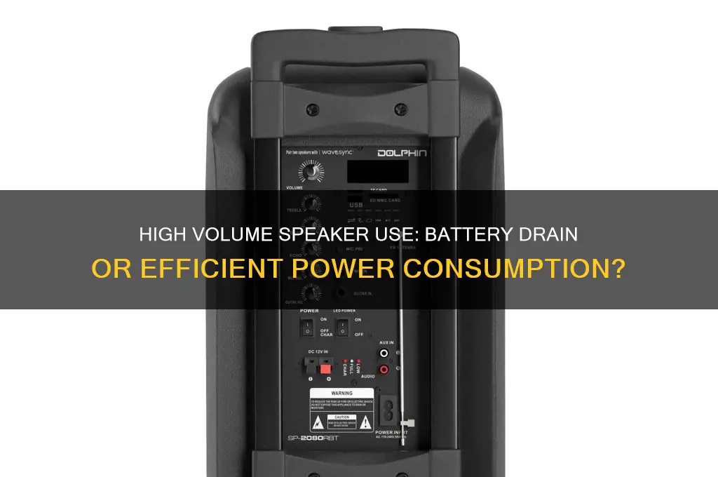 does using a speaker at a high volume waste battery