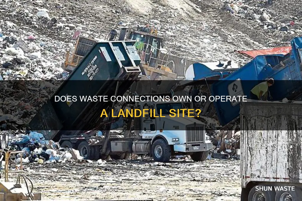 does waste connections own operate a landfill site