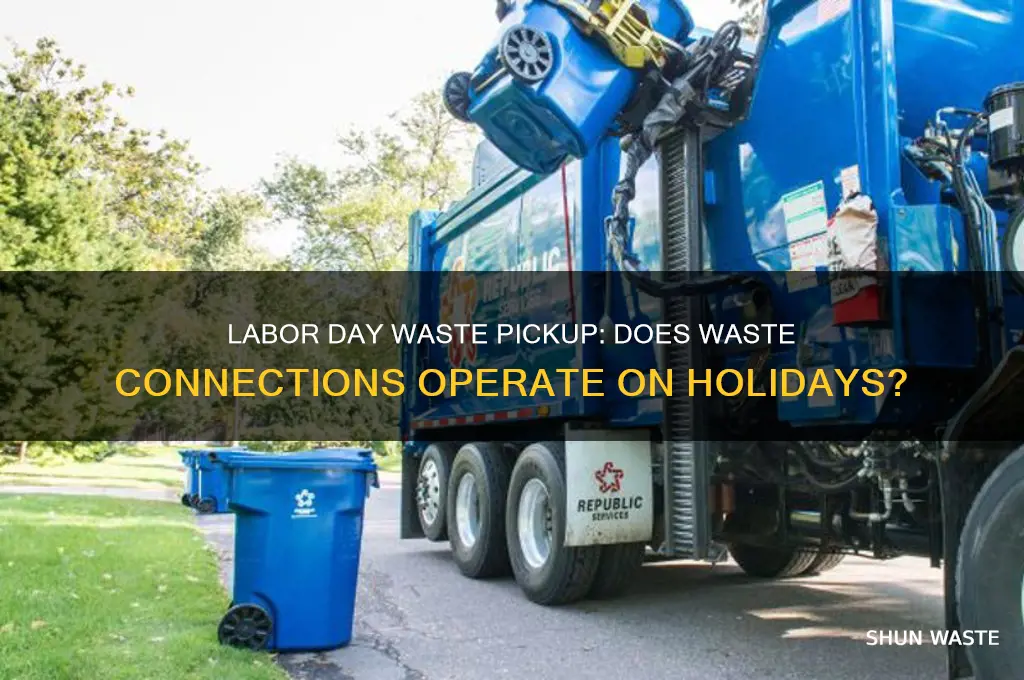does waste connections pickup on labor day