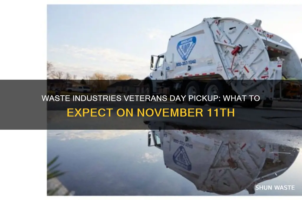 does waste industries pickup on veterans day