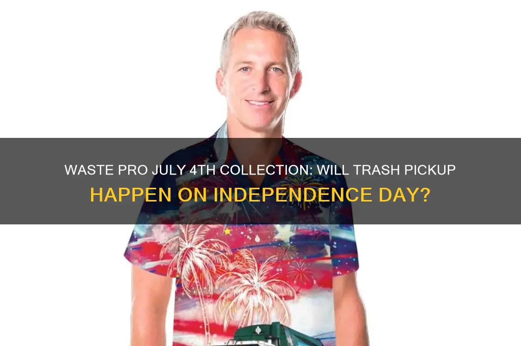 does waste pro pick up on july 4th