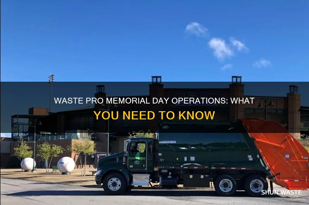 does waste pro run on memorial day