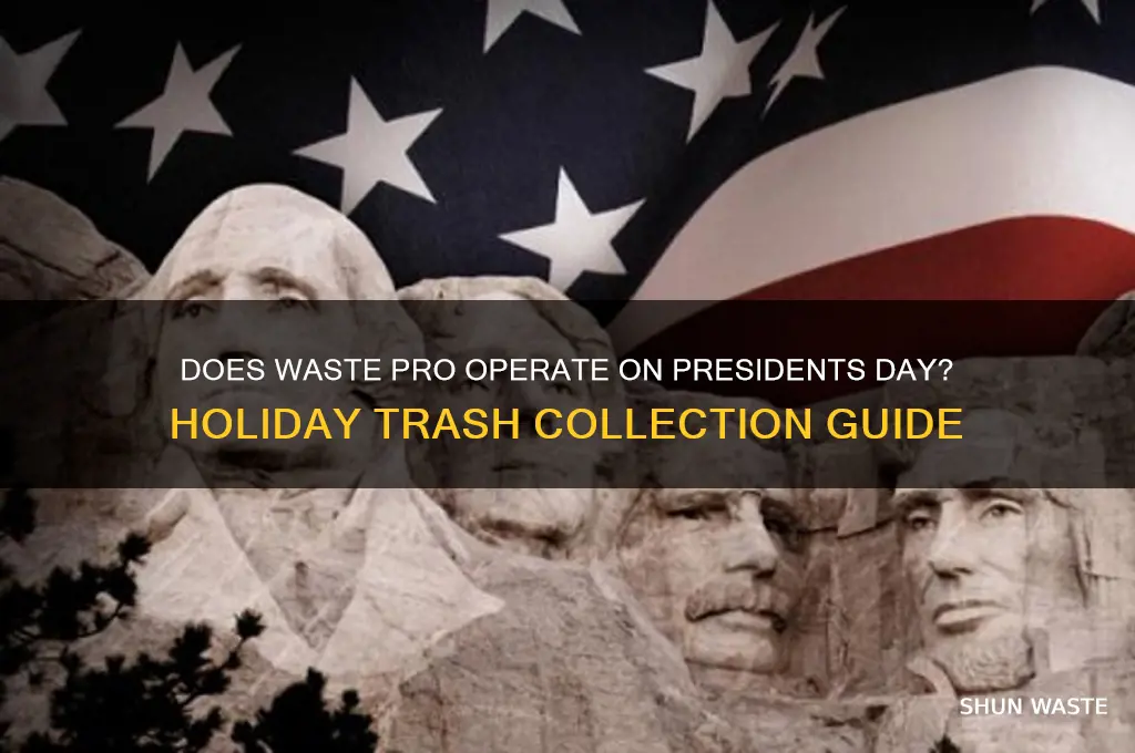 does waste pro run on presidents day