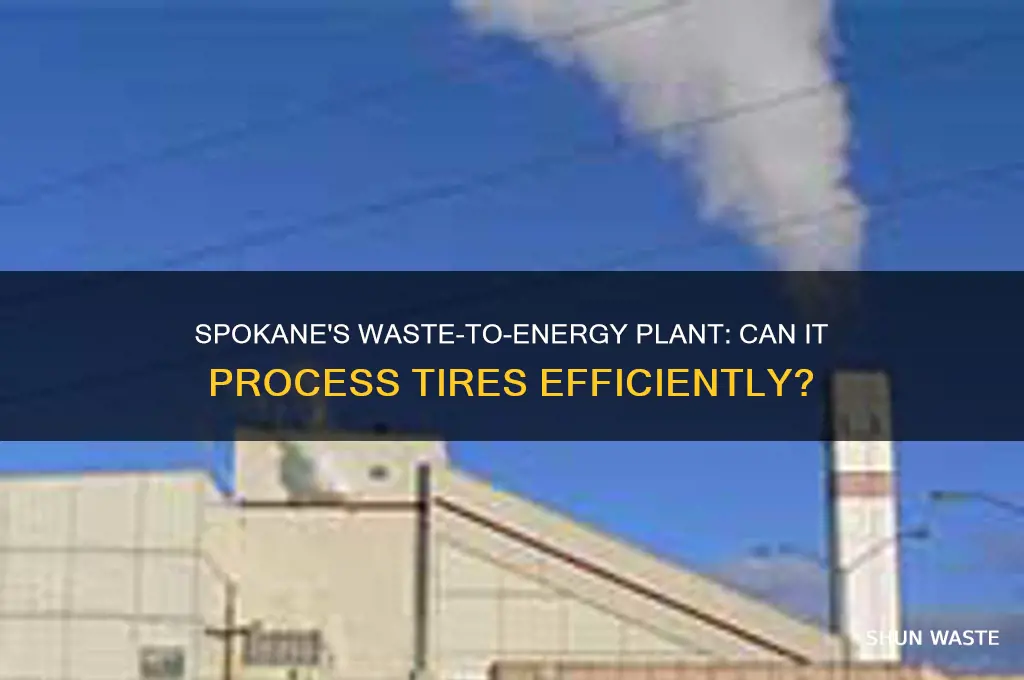 does waste to energy plant take tires spokane wa