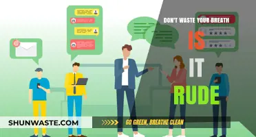 Is 'Don't Waste Your Breath' Rude? Exploring Communication Etiquette
